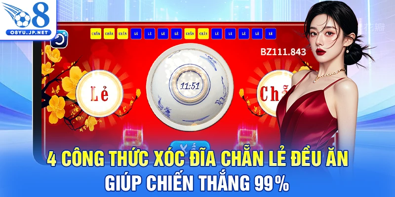 4 Công Thức Xóc Đĩa Chẵn Lẻ Đều Ăn Giúp Chiến Thắng 99%