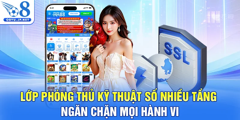 Lớp phòng thủ kỹ thuật số nhiều tầng ngăn chặn mọi hành vi