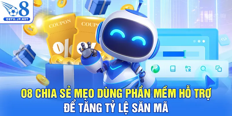 O8 chia sẻ mẹo dùng phần mềm hỗ trợ để tăng tỷ lệ săn mã