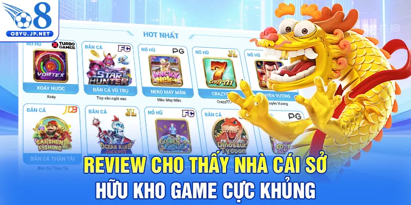 Review cho thấy nhà cái sở hữu kho game cực khủng