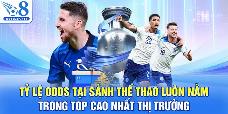 Tỷ lệ Odds tại sảnh thể thao luôn nằm trong top cao nhất thị trường