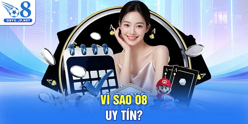 Vì sao O8 uy tín?